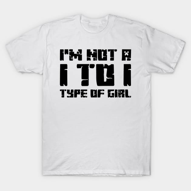 I'm not a 1 to 1 type of girl. T-Shirt by WolfGang mmxx